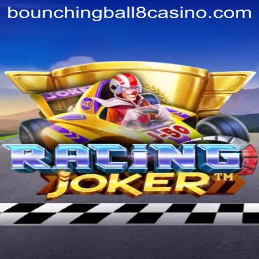 Exploring the Exciting World of RacingJoker and BounchingBall8